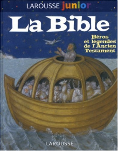 La Bible : héros et légendes
