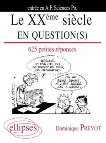 Le XXe siècle en question(s) : 625 petites réponses
