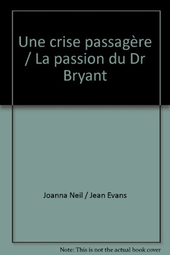 Une crise passagère. La passion du Dr Beth Bryant