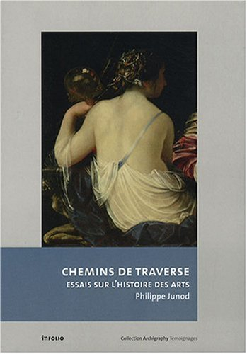 Chemins de traverse : essais sur l'histoire des arts