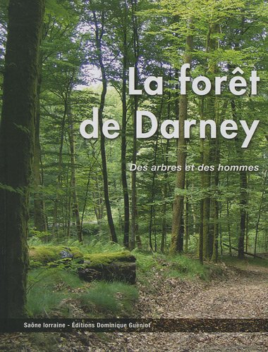 La forêt de Darney : des arbres et des hommes