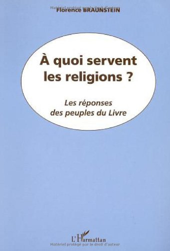 A quoi servent les religions ? : les réponses des peuples du Livre