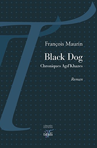 Black dog : chroniques Agd'Khazes