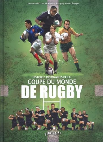 Histoires incroyables de la Coupe du monde de rugby : un docu-BD par monsieur Rusigby et son équipe