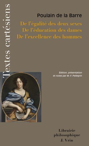 De l'égalité des deux sexes. De l'éducation des dames. De l'excellence des hommes