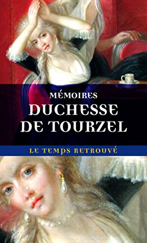 Mémoires de la duchesse de Tourzel, gouvernante des enfants de France de 1789 à 1795