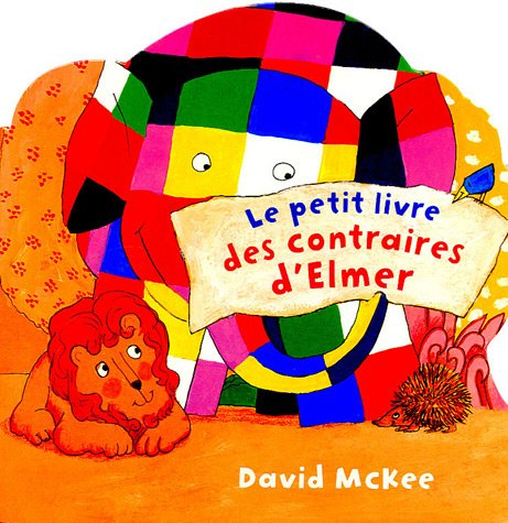 Le petit livre des contraires d'Elmer