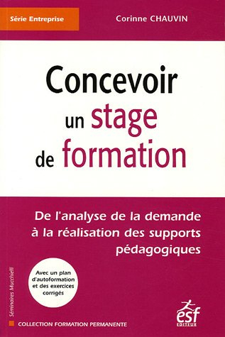 Concevoir un stage de formation : de l'analyse de la demande à la réalisation des supports pédagogiq