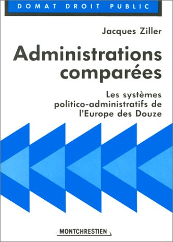 Administrations comparées : les systèmes politico-administratifs de l'Europe des Douze