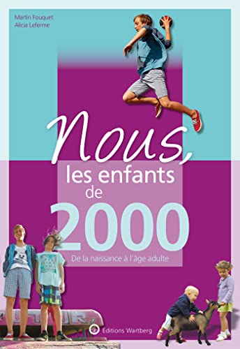 Nous, les enfants de 2000 : de la naissance à l'âge adulte