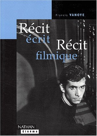 Cinéma et récit. Vol. 1. Récit écrit, récit filmique