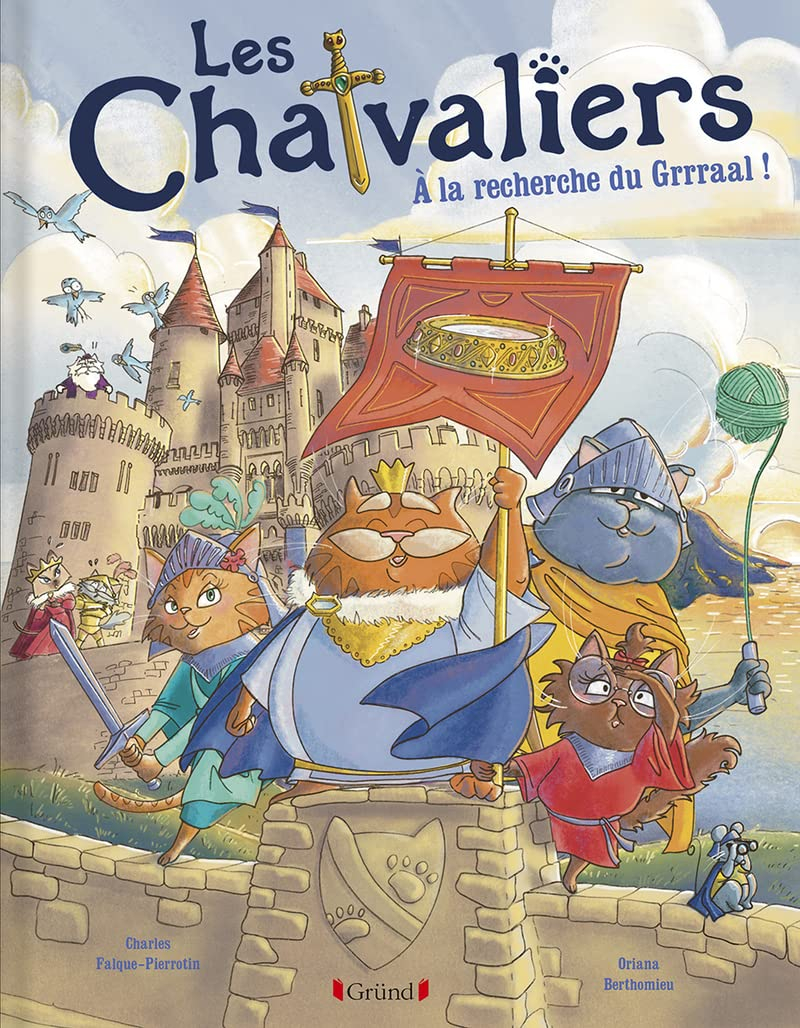 Les chatvaliers. Vol. 1. A la recherche du Grrraal !
