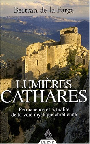 Renaissance cathare : permanence et actualité de la voie mystique chrétienne