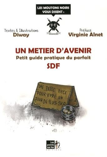 Un métier d'avenir : petit guide pratique du parfait SDF