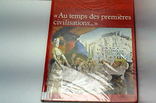 Au temps des premières civilisations...