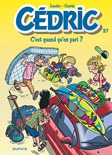 Cédric. Vol. 27. C'est quand qu'on part ?