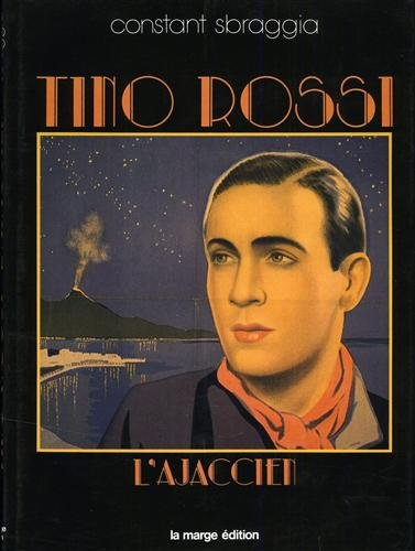 Tino Rossi, l'Ajaccien