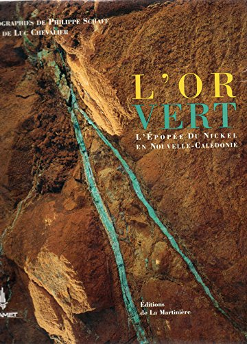 l'or vert. l'épopée du nickel en nouvelle calédonie