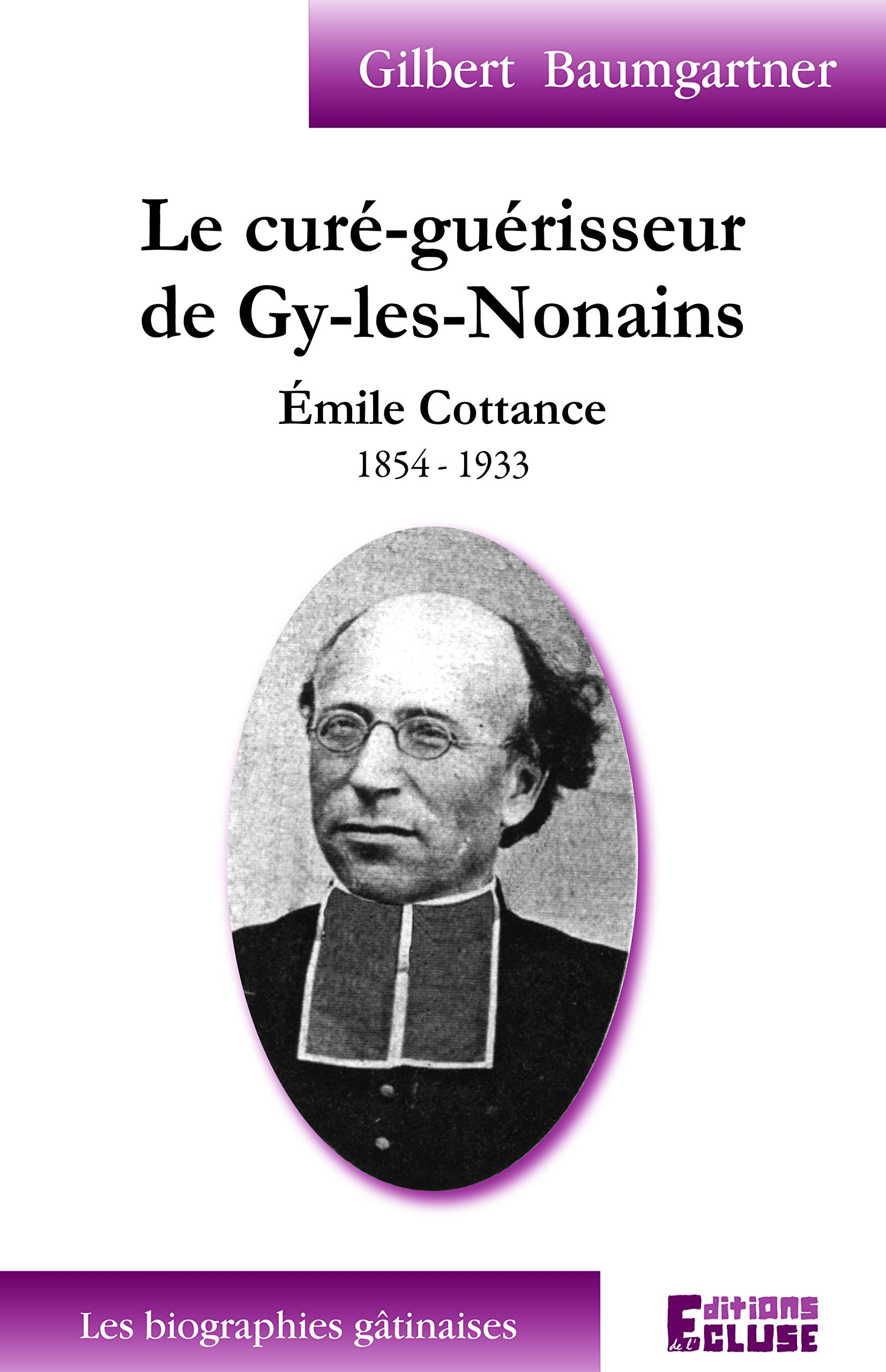 Le curé-guérisseur de Gy-les-Nonains : Emile Cottance (1854-1933)