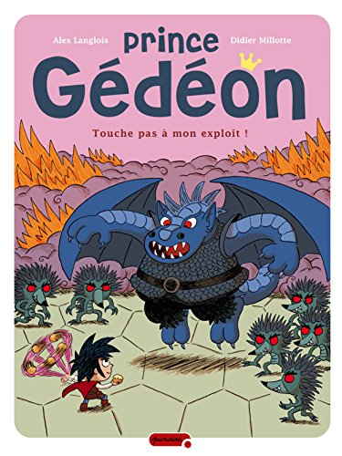 Prince Gédéon. Vol. 2. Touche pas à mon exploit !