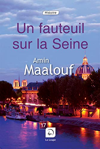 Un fauteuil sur la Seine : quatre siècles d'histoire de France