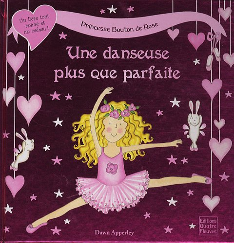 Princesse Bouton de Rose. Une danseuse plus que parfaite