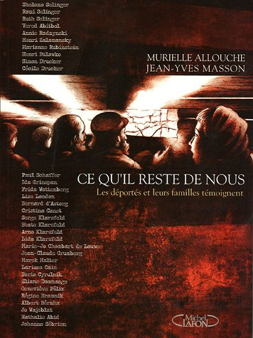Ce qu'il reste de nous : les déportés et leurs familles témoignent