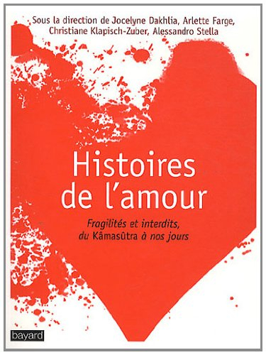 Histoires de l'amour : fragilités et interdits, du Kâmasûtra à nos jours