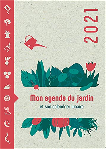 Mon agenda du jardin et son calendrier lunaire : 2021