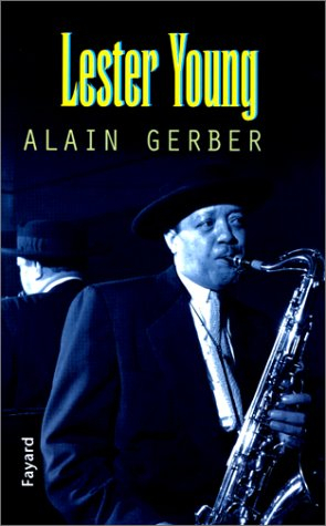 Lester Young : une odeur de brouillard brûlé