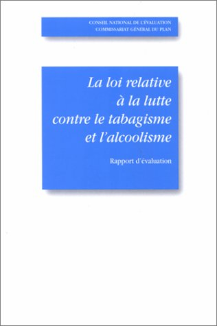 La loi relative à la lutte contre le tabagisme et l'alcoolisme : rapport d'évaluation : octobre 1999