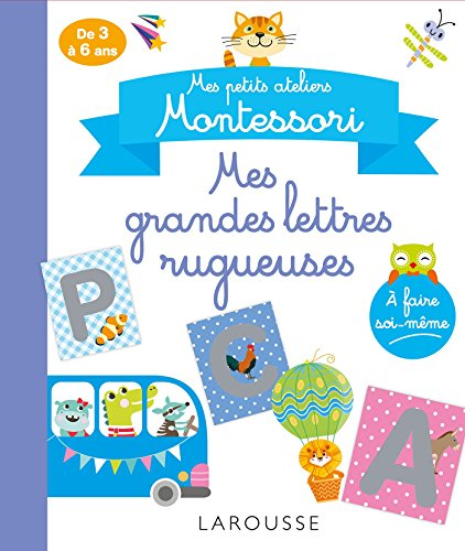 Mes grandes lettres rugueuses : mes petits ateliers Montessori : de 3 à 6 ans