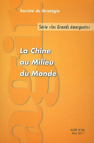 Agir, n° 46. La Chine au milieu du monde