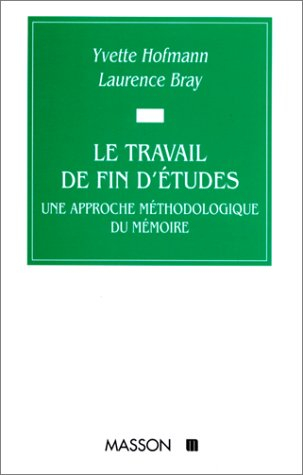 Travail de fin d'étude : une approche méthodologique du mémoire