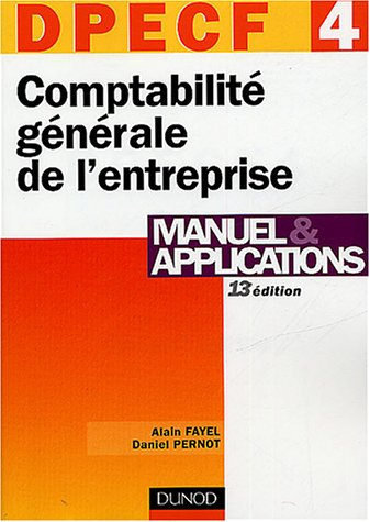 comptabilité générale de l'entreprise, numéro 4 : dpecf, manuel et applications