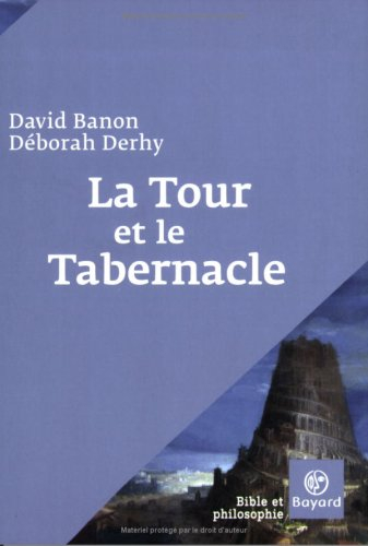 La tour et le tabernacle : Migdal et Michkan