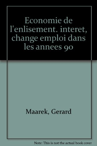 Economie de l'enlisement : intérêt, change, emploi, dans les années 90