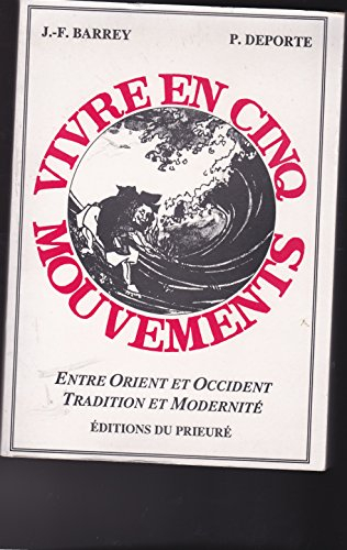 Vivre en cinq mouvements : entre Orient et Occident, tradition et modernité