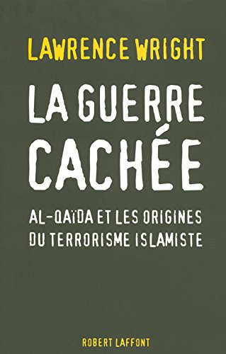 La guerre cachée : Al-Qaida et les origines du terrorisme islamiste