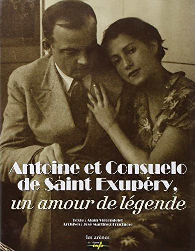 Antoine et Consuelo de Saint-Exupéry : un amour de légende