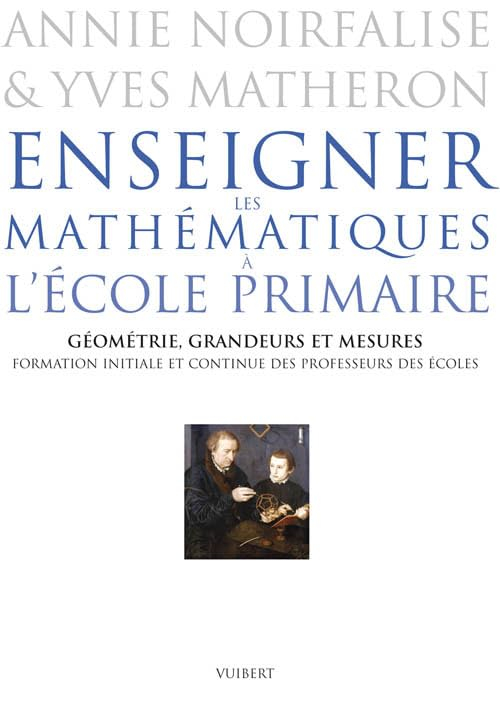 Enseigner les mathématiques à l'école primaire : formation initiale et continue des professeurs des 