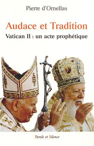Audace et tradition : Vatican II : un acte prophétique