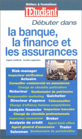 Débuter dans la banque, la finance et les assurances