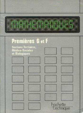 Mathématiques : Classes de 1re G et F. Sections tertiaires, médico-sociales et biologiques
