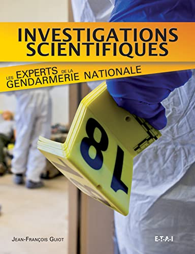Investigations scientifiques : les experts de la Gendarmerie nationale