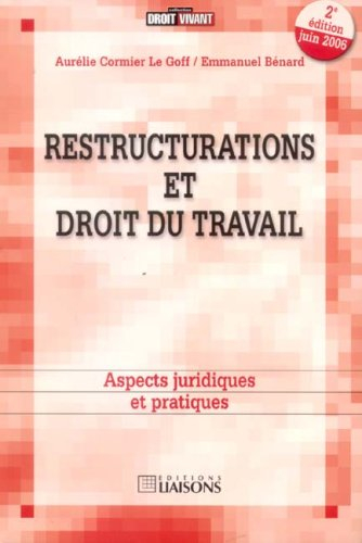 Restructurations et droit du travail : aspects juridiques et pratiques