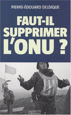 Faut-il supprimer l'ONU ?