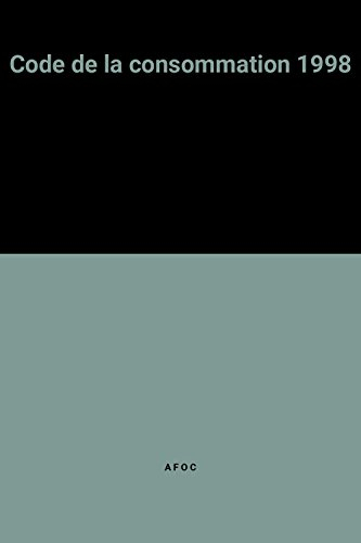 LE CODE DE LA CONSOMMATION. Nouvelle édition 1998