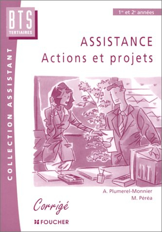 Assistance, actions et projets, BTS tertiaires, 1re et 2e années : guide pédagogique