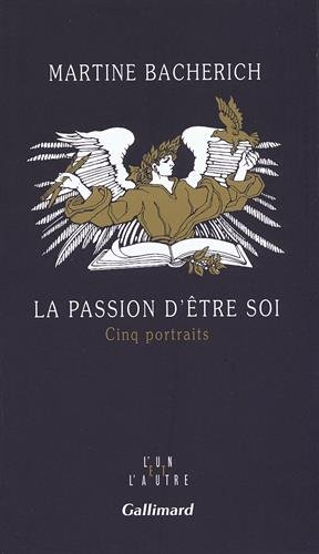 La passion d'être soi : cinq portraits
